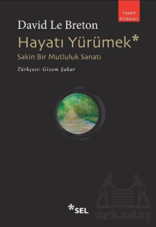 Hayatı Yürümek: Sakin Bir Mutluluk Sanatı - 1