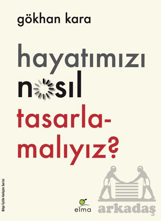 Hayatımızı Nasıl Tasarlamalıyız? - 1