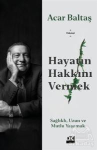 Hayatın Hakkını Vermek - Doğan Kitap