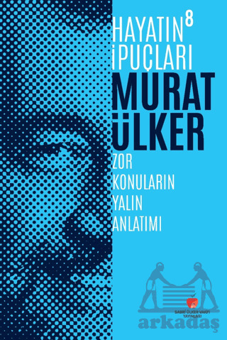 Hayatın İpuçları 8 - Sabri Ülker Vakfı Yayınları