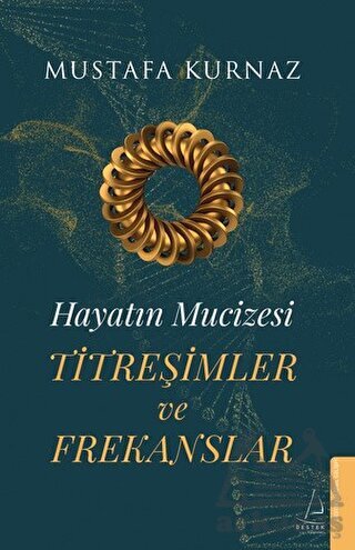 Hayatın Mucizesi Titreşimler Ve Frekanslar - Destek Yayınları