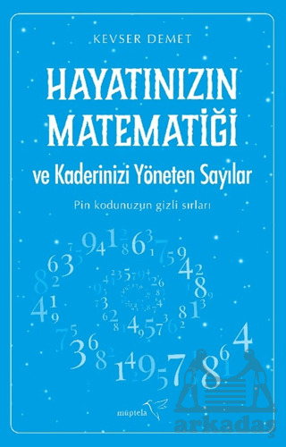 Hayatınızın Matematiği Ve Kaderinizi Yöneten Sayılar - Müptela Yayınları