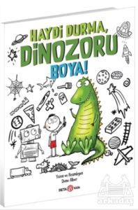 Haydi Durma Dinozoru Boya! - Beta Kids