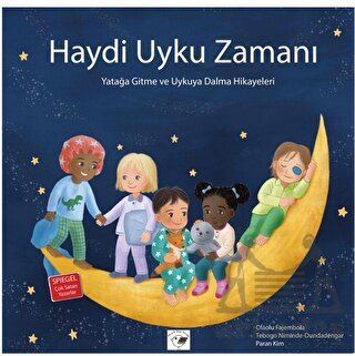 Haydi Uyku Zamanı - Yatağa Gitme Ve Uykuya Dalma Hikayeleri - Minik Kuş Kitap