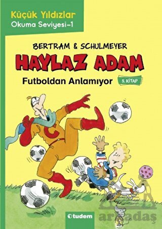 Haylaz Adam - 5 Futboldan Anlamıyor - Tudem Yayınları