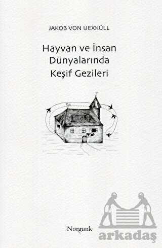 Hayvan Ve İnsan Dünyalarında Keşif Gezileri - 1