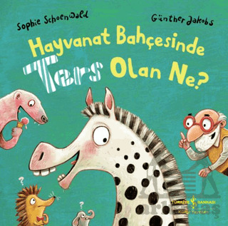 Hayvanat Bahçesinde Ters Olan Ne? - İş Bankası Kültür Yayınları