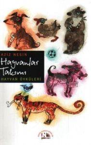 Hayvanlar Takımı; Hayvan Öyküleri - Nesin Yayınları