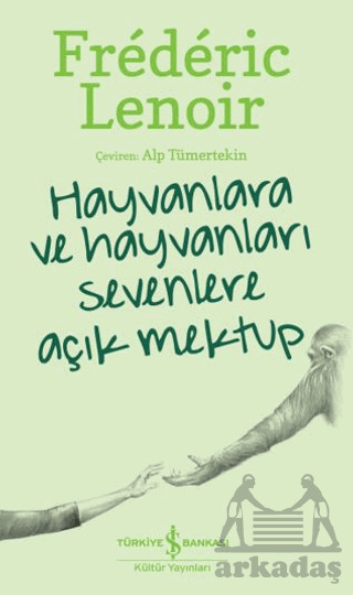 Hayvanlara Ve Hayvanları Sevenlere Açık Mektup - İş Bankası Kültür Yayınları