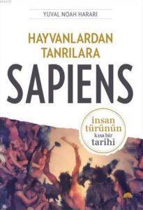 Hayvanlardan Tanrılara: Sapiens; İnsan Türünün Kısa Bir Tarihi - Kolektif Kitap