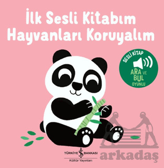 Hayvanları Koruyalım - İlk Sesli Kitabım - İş Bankası Kültür Yayınları
