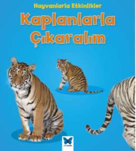 Hayvanlarla Etkinlikler - Kaplanlarla Çıkaralım - 1001 Çiçek Kitaplar