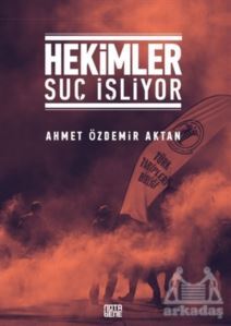 Hekimler Suç İşliyor - Nota Bene Yayınları