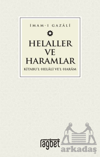 Helaller Ve Haramlar - Kitabu’L-Helali Ve’L-Haram - Rağbet Yayınları