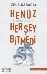 Henüz Her Şey Bitmedi - Hayykitap