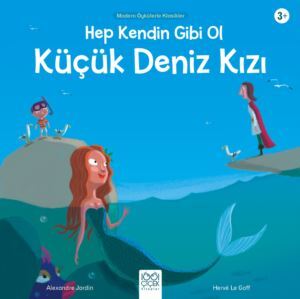 Hep Kendin Gibi Ol Küçük Deniz Kızı - 1001 Çiçek Kitaplar