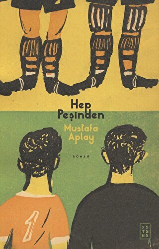 Hep Peşinden - Ketebe Yayınları