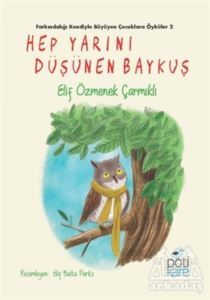 Hep Yarını Düşünen Baykuş - Pötikare Yayıncılık
