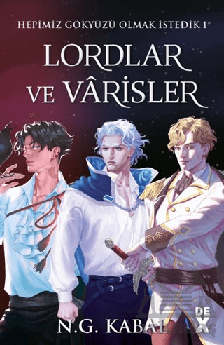 Hepimiz Gökyüzü Olmak İstedik 1 - Lordlar Ve Varisler - Dex Yayınevi