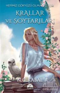 Hepimiz Gökyüzü Olmak İstedik: Krallar Ve Soytarıları - Hava Şömiz - Martı Yayınları - Özel Yayın