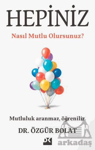 Hepiniz Nasıl Mutlu Olursunuz? - Doğan Kitap