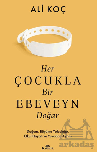 Her Çocukla Bir Ebeveyn Doğar - Kronik Kitap
