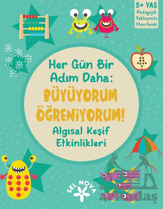 Her Gün Bir Adım Daha: Büyüyorum Öğreniyorum! Algısal Keşif Etkinlikleri - Sel Yayıncılık