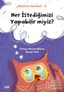 Her İstediğimizi Yapabilir Miyiz? - Düşünme Çemberi 6 - 1