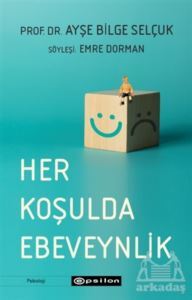 Her Koşulda Ebeveynlik - Epsilon Yayınevi