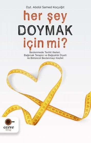 Her Şey Doymak İçin Mi ? - Cezve Kitap