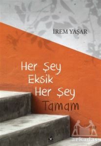 Her Şey Eksik Her Şey Tamam - 1