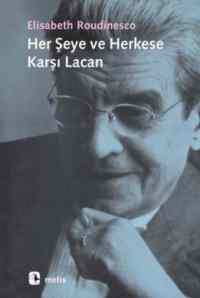 Her Şeye Ve Herkese Karşı Lacan - Metis Yayınları