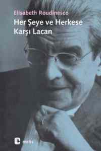 Her Şeye Ve Herkese Karşı Lacan - 1