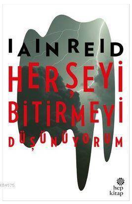 Her Şeyi Bitirmeyi Düşünüyorum - Hep Kitap