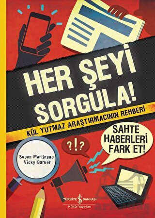 Her Şeyi Sorgula! - İş Bankası Kültür Yayınları