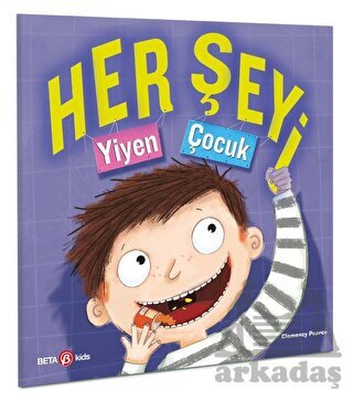 Her Şeyi Yiyen Çocuk - Beta Kids