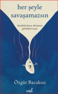 Her Şeyle Savaşamazsın - İndigo Kitap