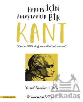 Herkes İçin Anlaşılabilir Bir Kant - 1