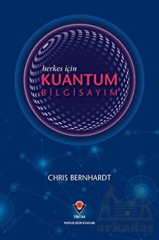 Herkes İçin Kuantum Bilgisayım - Tübitak Yayınları