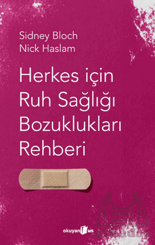 Herkes İçin Ruh Sağlığı Bozuklukları Rehberi - Okuyan Us Yayınları