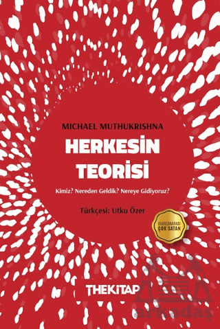 Herkesin Teorisi: Kimiz? Nereden Geldik? Nereye Gidiyoruz? - The Kitap