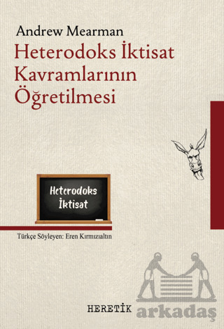 Heterodoks İktisat Kavramlarının Öğretilmesi - Heretik Yayıncılık