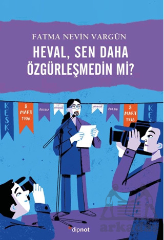 Heval, Sen Daha Özgürleşmedin Mi? - Dipnot Yayınları