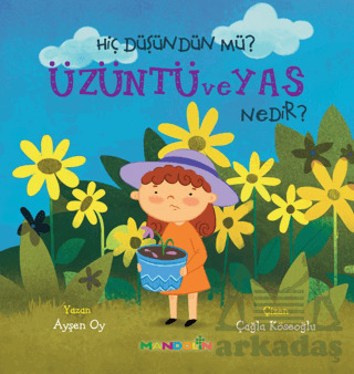 Hiç Düşündün Mü? Üzüntü Ve Yas Nedir? - Mandolin Yayınları