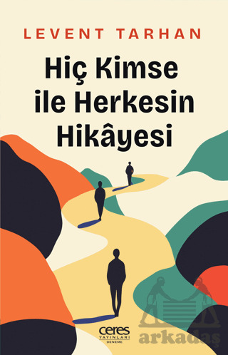 Hiç Kimse İle Herkesin Hikayesi - Ceres Yayınları