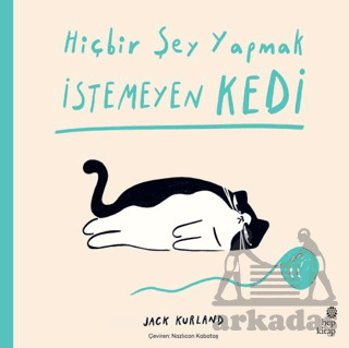Hiçbir Şey Yapmak İstemeyen Kedi - Hep Kitap