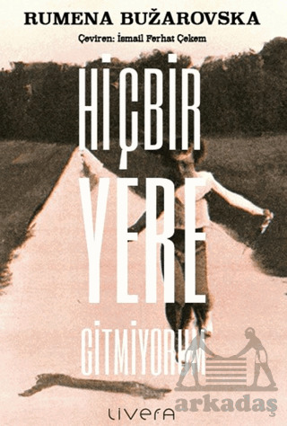 Hiçbir Yere Gitmiyorum - Livera Yayınevi