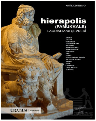 Hierapolis (Pamukkale) Laodikeia Ve Çevresi - Uranus