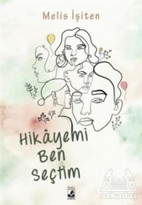 Hikayemi Ben Seçtim - Küsurat Yayınları