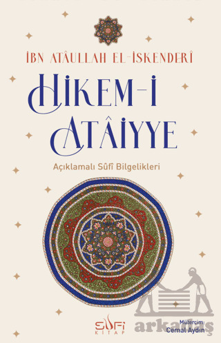 Hikem-İ Ataiyye Açıklamalı Sufi Bilgelikleri - 1